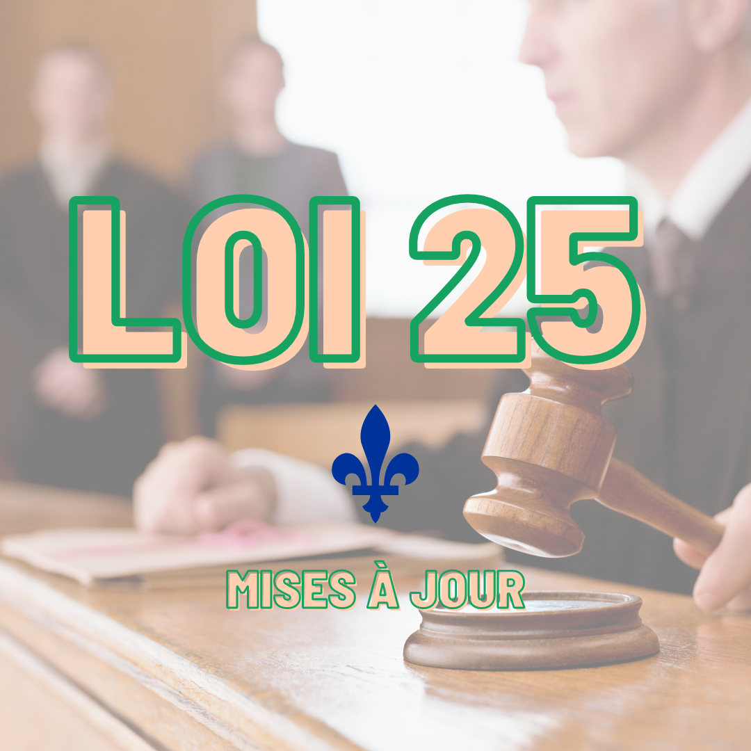 Loi 25 : Comment conformer votre organisation aux exigences de la loi 25